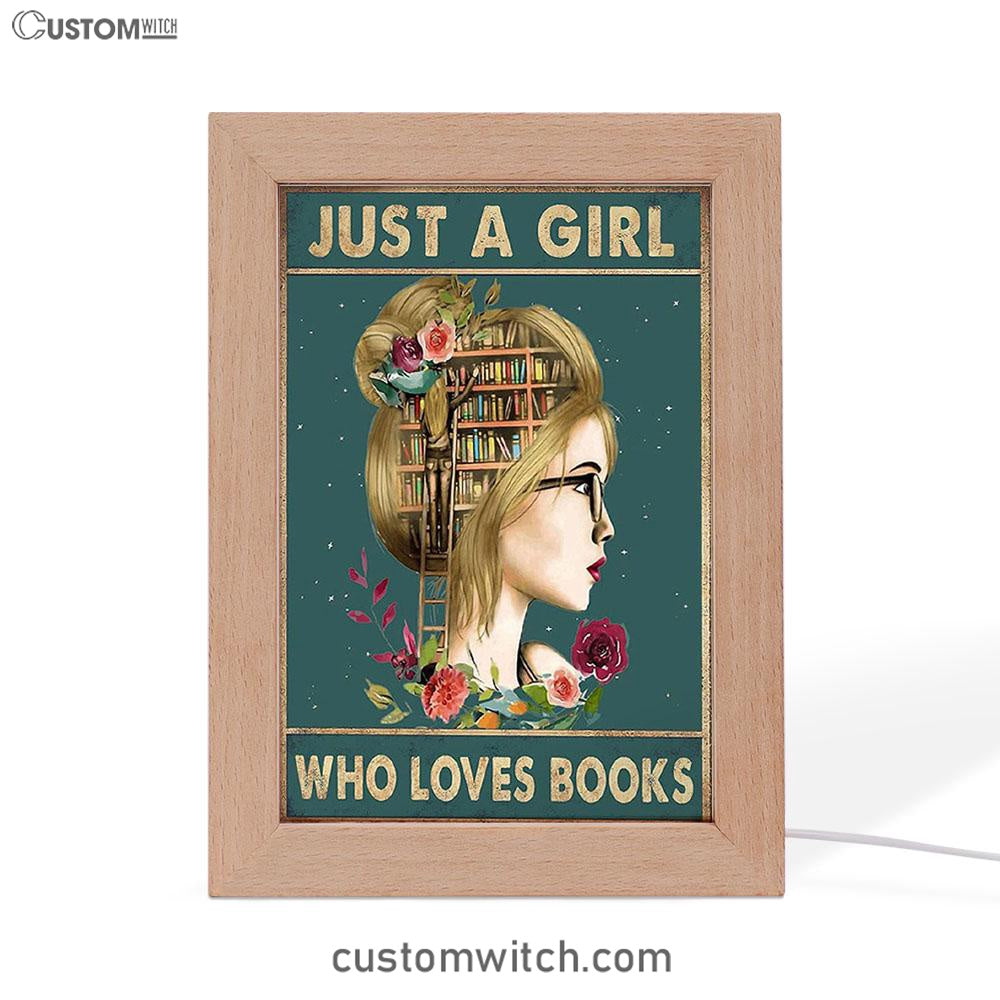 Just A Girl Who Loves Books Frame Lamp Art