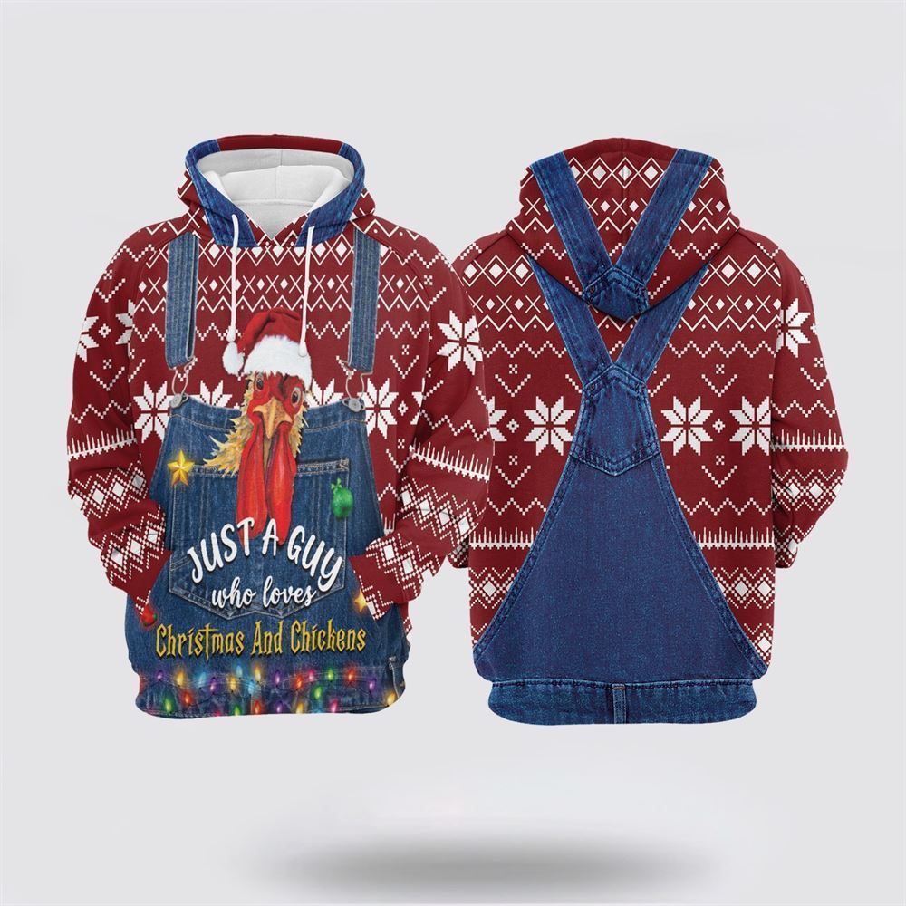 Just A Guy Who Loves Christmas And Chickens All Over Print 3D Hoodie For Men & Women, Christmas Hoodie Cute, Christmas Gift, Christmas Fashion
