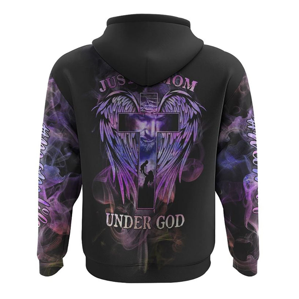 Just A Mom Under God Cross Wings All Over Print 3D Hoodie, Christian Hoodie, Christian Sweatshirt, Bible Verse Shirt