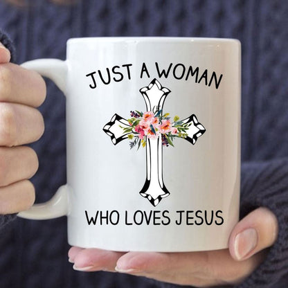 Just A Woman Who Loves Jesus, Christian Coffee Mug, Christian Mug, Bible Mug, Faith Gift, Encouragement Gift