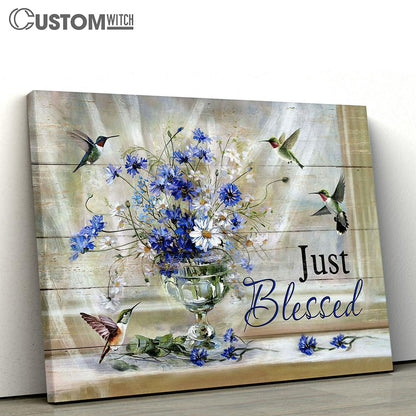 Just Blessed Daisy Flower Hummingbirds Canvas Wall Art - Bible Verse Canvas - Religious Prints