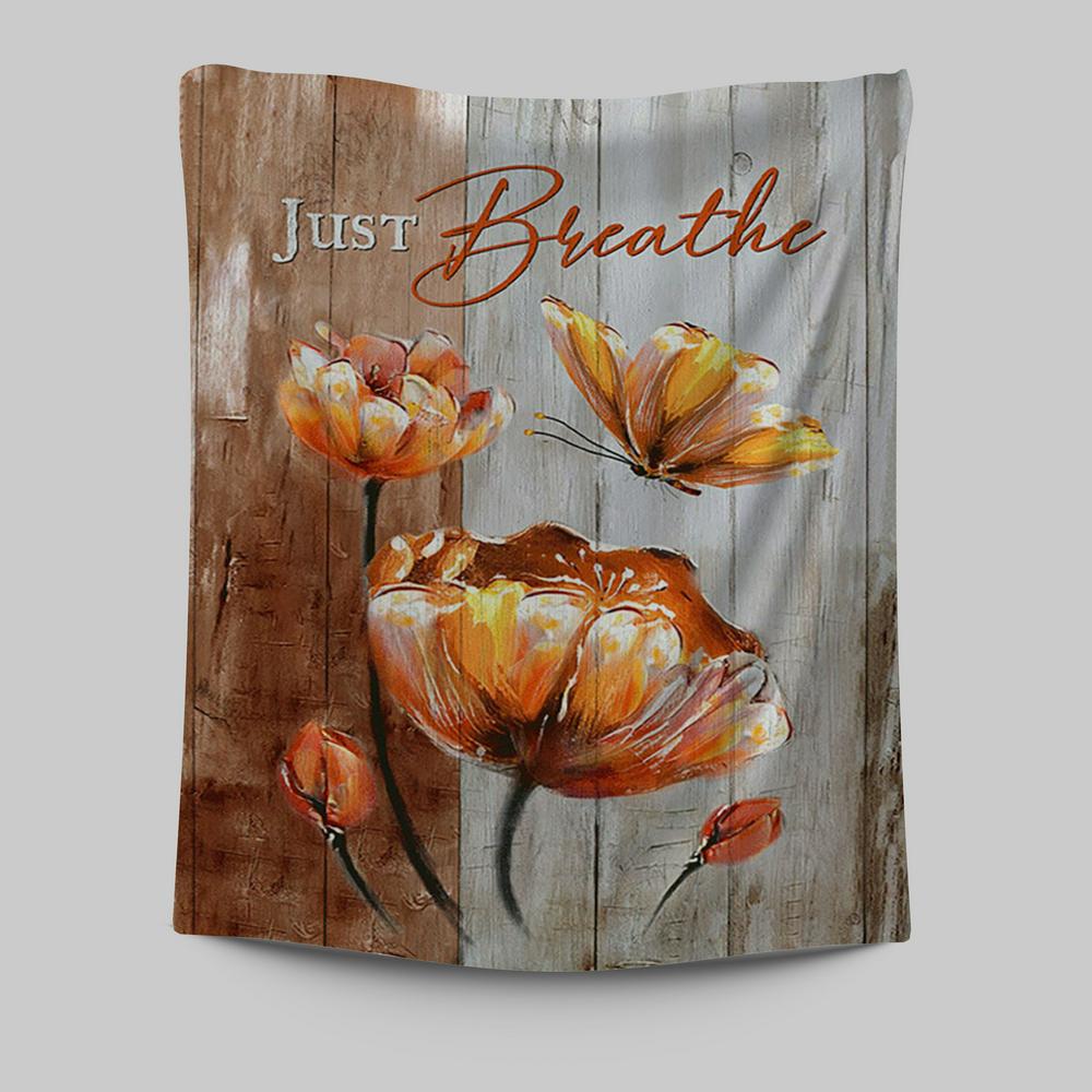 Just Breathe Anemone Flower Butterfly Tapestry Wall Art - Christian Tapestries Prints - Bible Verse Tapestry Art