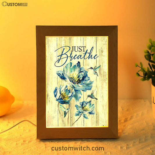 Just Breathe Blue Chrysanthemum Flower Hummingbird Frame Lamp Art - Bible Verse Wooden Lamp - Inspirational Art - Christian Home Decor