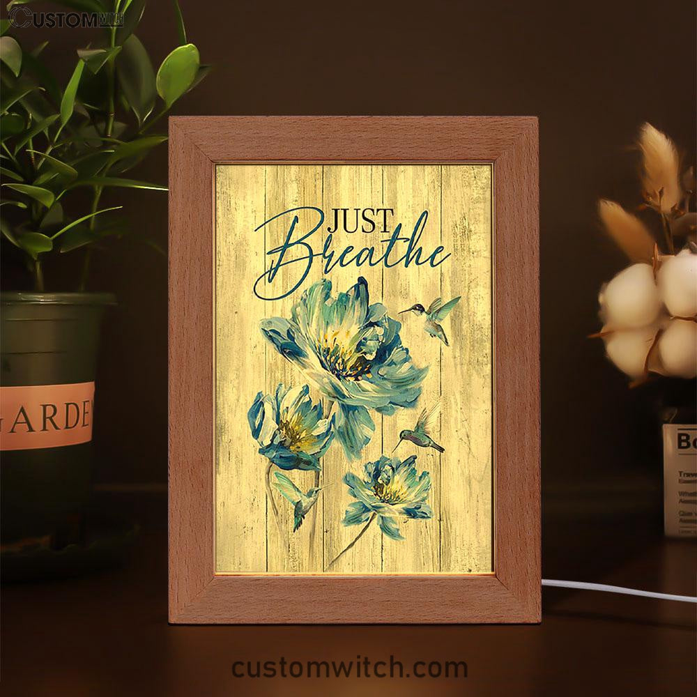Just Breathe Blue Chrysanthemum Flower Hummingbird Frame Lamp Art - Bible Verse Wooden Lamp - Inspirational Art - Christian Home Decor