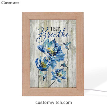Just Breathe Blue Chrysanthemum Flower Hummingbird Frame Lamp Art - Bible Verse Wooden Lamp - Inspirational Art - Christian Home Decor
