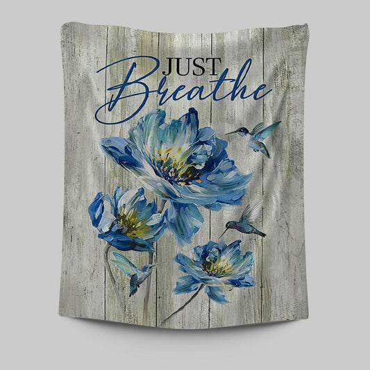 Just Breathe Blue Chrysanthemum Flower Hummingbird Tapestry Wall Art - Bible Verse Tapestry Art - Inspirational Art -  Christian Indoor Wall Tapestries