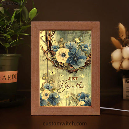 Just Breathe Flower Crown Of Thorns White Butterfly Art Frame Lamp - Bible Verse Wooden Lamp - Christian Art Home Decor