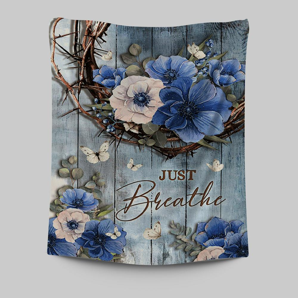 Just Breathe Flower Crown Of Thorns White Butterfly Wall Art Tapestry - Bible Verse Tapestry Art - Christian Wall Art Home Decor