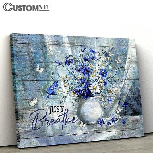 Just Breathe Flower Daisy Vase Canvas Art - Bible Verse Wall Art - Wall Decor Christian