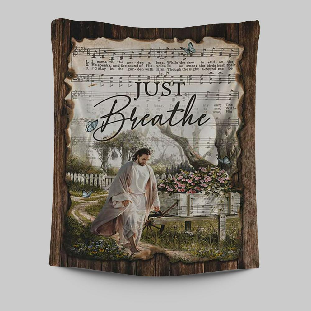 Just Breathe Music Sheet Walking With Jesus Pretty Flower Garden Tapestry Wall Art - Christian Tapestries Prints - Bible Verse Tapestry Art