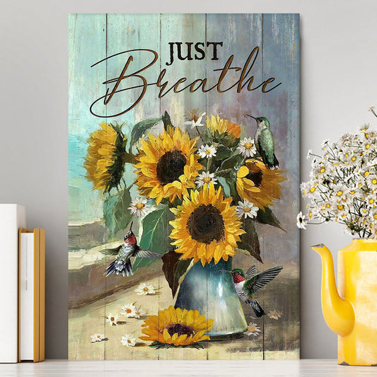 Just Breathe Sunflower Vase Hummingbird Canvas Art - Christian Art - Bible Verse Wall Art - Religious Home Decor
