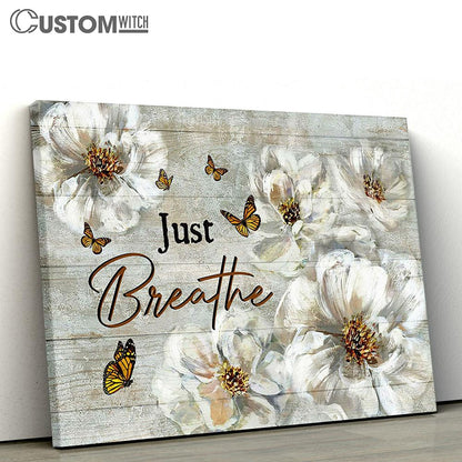 Just Breathe White Flower Yellow Butterfly Canvas Art - Bible Verse Wall Art - Wall Decor Christian
