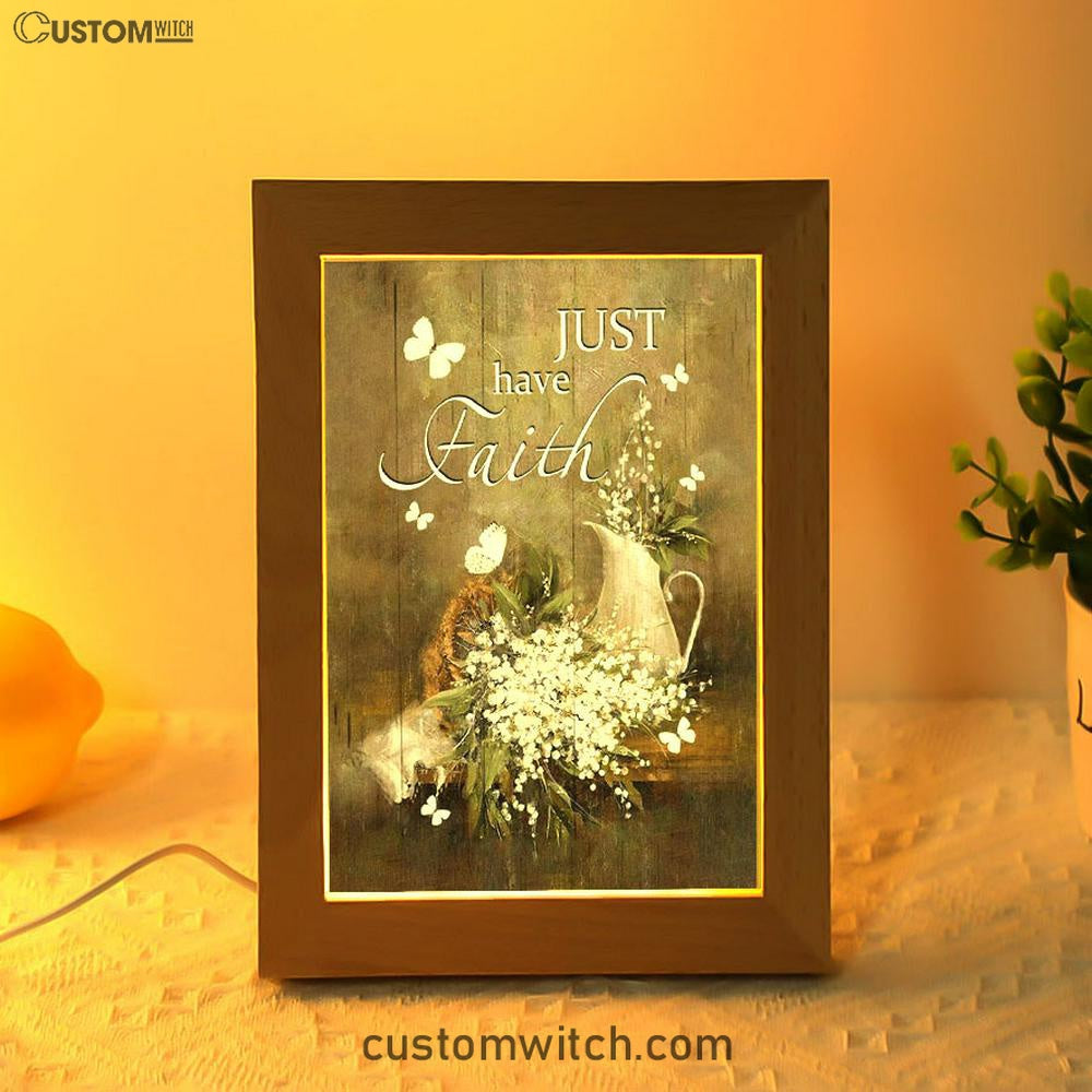 Just Have Faith Baby Flower Frame Lamp Prints - Christian Decor - Bible Verse Wooden Lamp