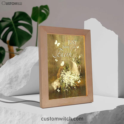 Just Have Faith Baby Flower Frame Lamp Prints - Christian Decor - Bible Verse Wooden Lamp