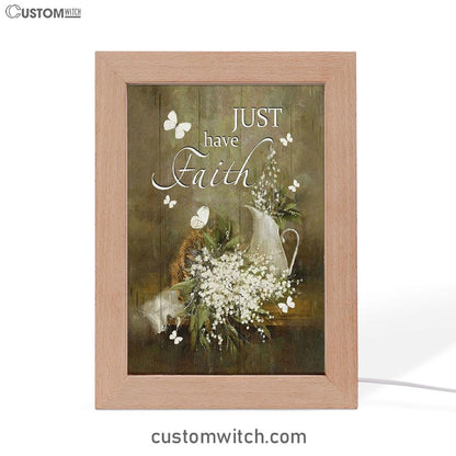 Just Have Faith Baby Flower Frame Lamp Prints - Christian Decor - Bible Verse Wooden Lamp
