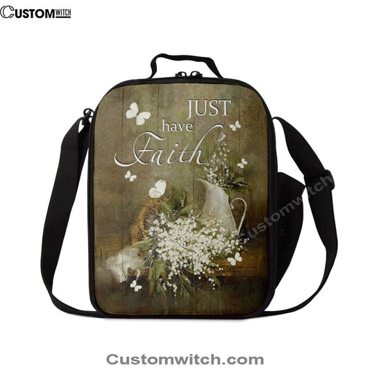 Just Have Faith Baby Flower Lunch Bag, Christian Lunch Box For School, Picnic