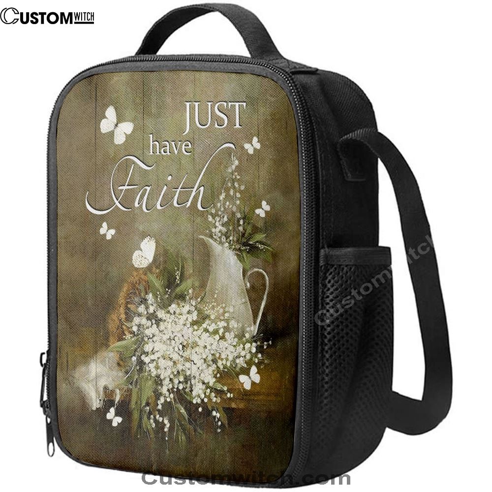 Just Have Faith Baby Flower Lunch Bag, Christian Lunch Box For School, Picnic