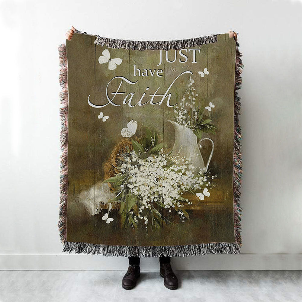 Just Have Faith Baby Flower Woven Blanket Prints - Christian Boho Blanket - Bible Verse Woven Blanket Art