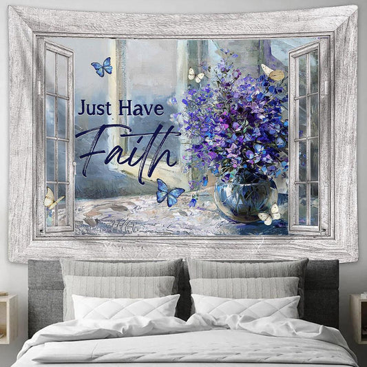 Just Have Faith Balloon Flower Crystal Vase Blue Butterfly Tapestry Wall Art - Bible Verse Tapestry - Religious Tapestry Wall Hanging