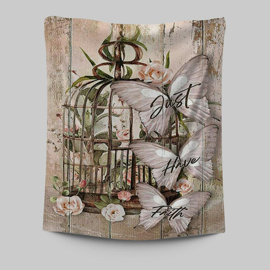 Just Have Faith Bird Cage White Butterfly Tapestry Wall Art - Bible Verse Tapestry Art - Inspirational Art -  Christian Indoor Wall Tapestries