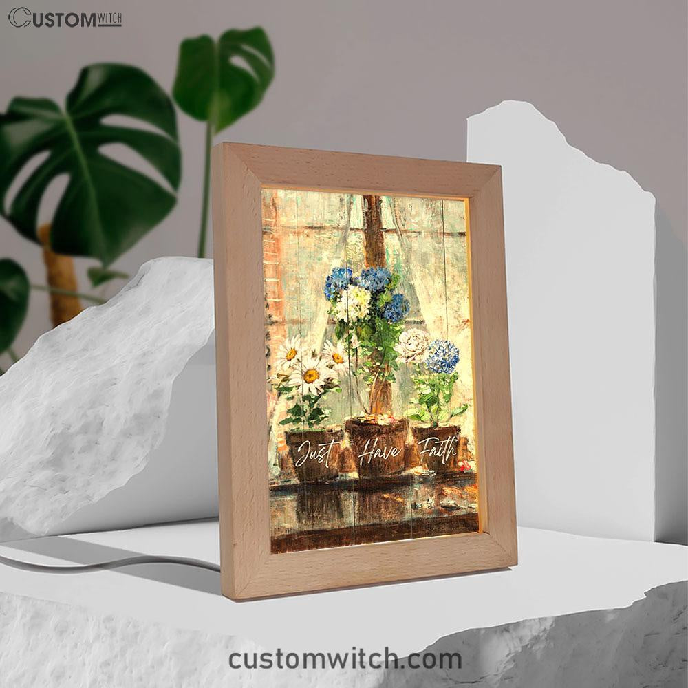 Just Have Faith Blue Hydrangea White Daisy Frame Lamp Art - Bible Verse Wooden Lamp - Inspirational Art - Christian Home Decor