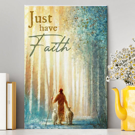 Just Have Faith He Leadeth Me Jesus Sheep Canvas Prints - Jesus Christ Canvas Art - Christian Wall Decor
