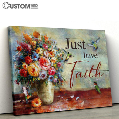 Just Have Faith Hummingbird Canvas Art - Bible Verse Wall Art - Wall Decor Christian