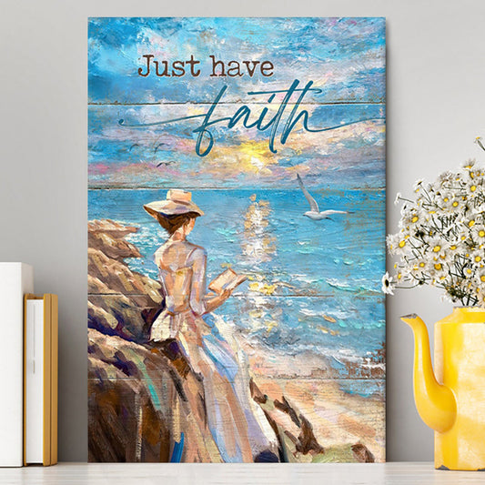 Just Have Faith Lady Reading Book Wall Art Canvas - Bible Verse Canvas Art - Christian Wall Art Home Decor