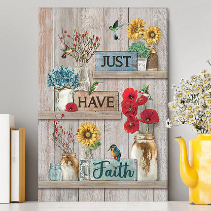 Just Have Faith Poppy Sunflower Hummingbird Wall Art Canvas - Bible Verse Canvas Art - Christian Wall Art Home Decor