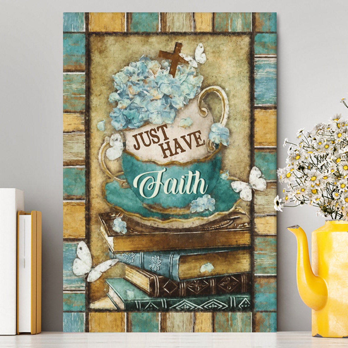 Just Have Faith Tea Cup Book Butterfly Canvas Prints - Christian Wall Decor - Bible Verse Canvas Art