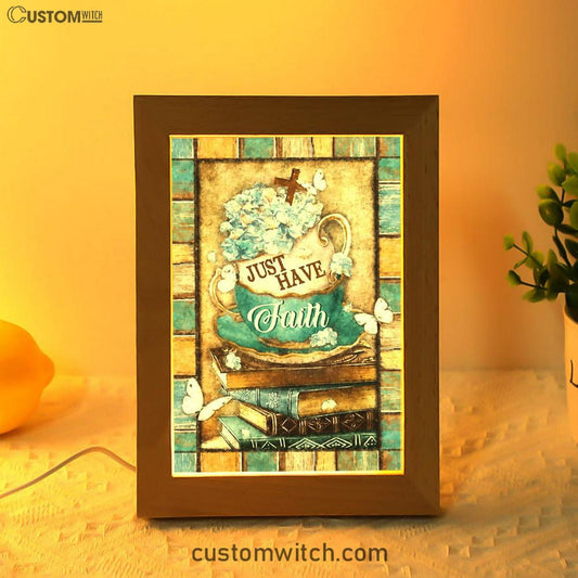 Just Have Faith Tea Cup Book Butterfly Frame Lamp Prints - Christian Decor - Bible Verse Wooden Lamp