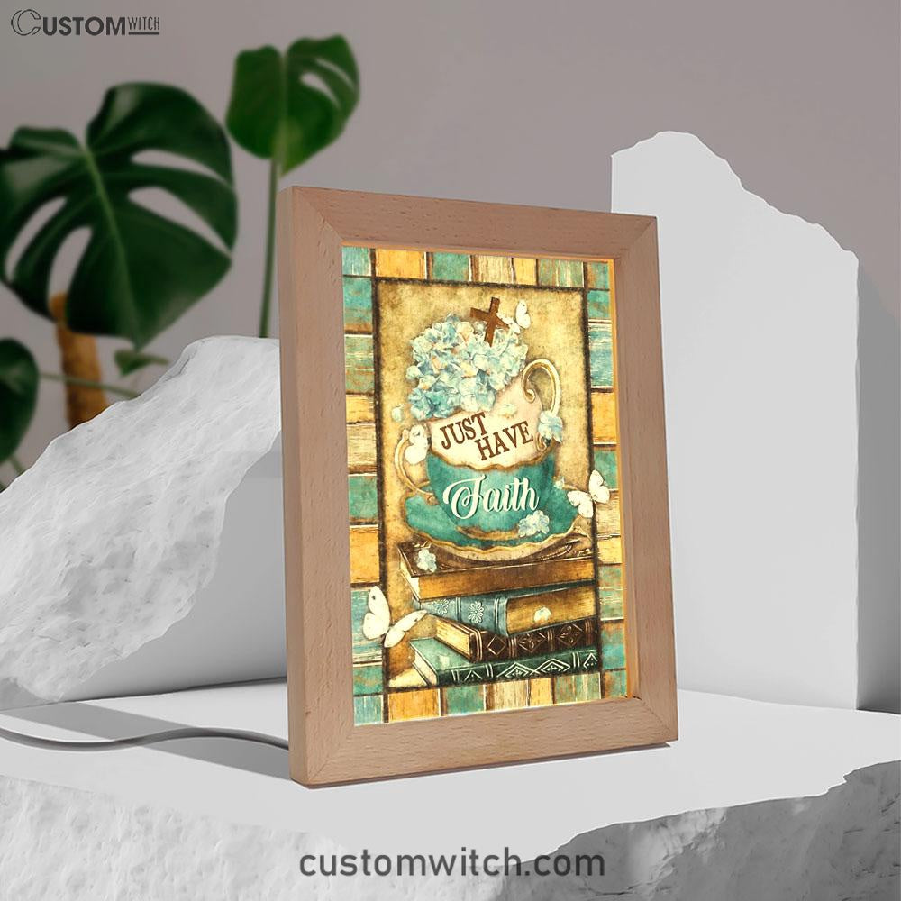 Just Have Faith Tea Cup Book Butterfly Frame Lamp Prints - Christian Decor - Bible Verse Wooden Lamp