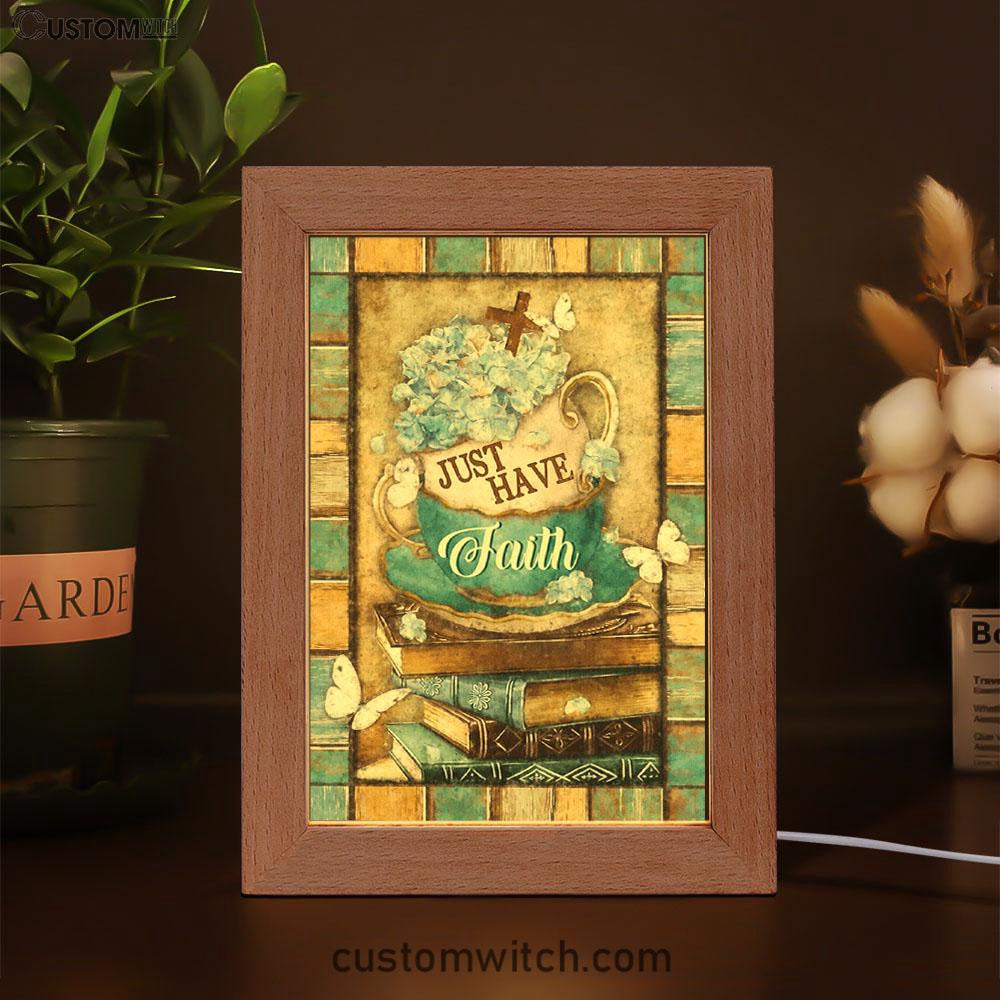 Just Have Faith Tea Cup Book Butterfly Frame Lamp Prints - Christian Decor - Bible Verse Wooden Lamp