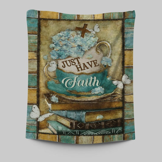 Just Have Faith Tea Cup Book Butterfly Tapestry Prints - Christian Wall Decor - Bible Verse Tapestry Art