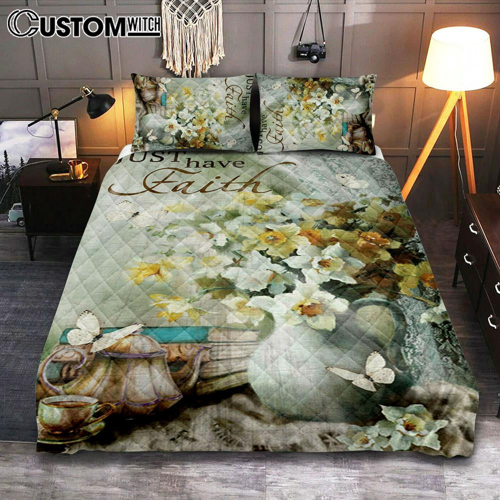 Just Have Faith Vase Flower Butterfly Quilt Bedding Set Prints - Christian Cover Twin Bedding Decor - Bible Verse Quilt Bedding Set Art