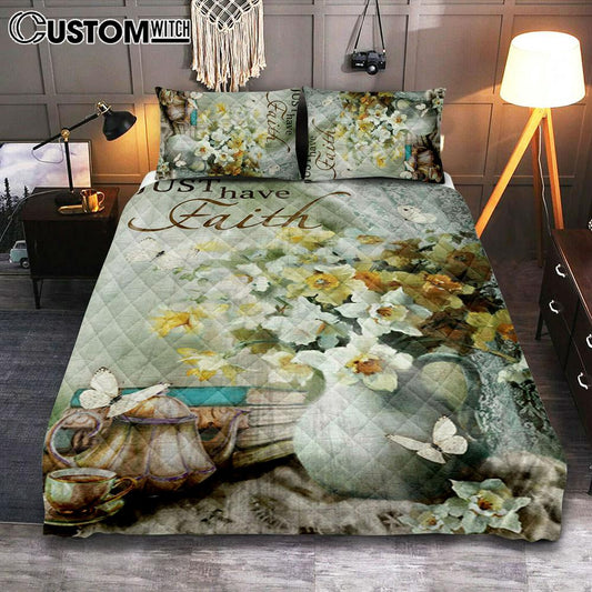 Just Have Faith Vase Flower Butterfly Quilt Bedding Set Prints - Christian Cover Twin Bedding Decor - Bible Verse Quilt Bedding Set Art