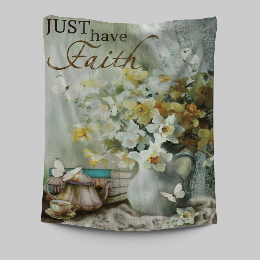 Just Have Faith Vase Flower Butterfly Tapestry Prints - Christian Wall Decor - Bible Verse Tapestry Art