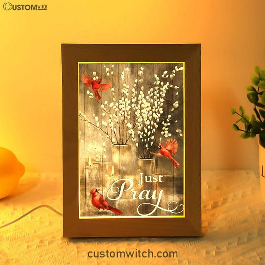 Just Pray Red Cardinal Candle God Frame Lamp Prints - Christian Decor - Bible Verse Wooden Lamp