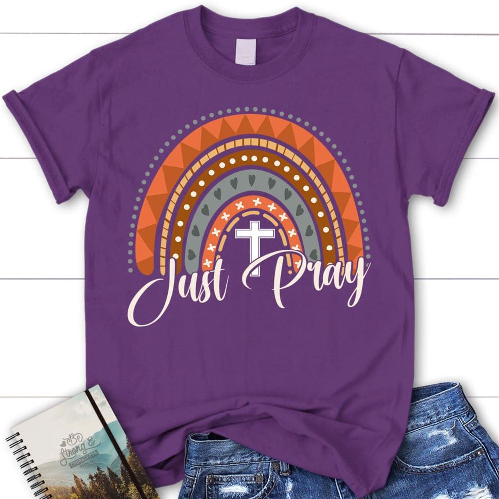 Just Pray Shirt Just Pray Boho Rainbow Christian T Shirt, Blessed T Shirt, Bible T shirt, T shirt Women