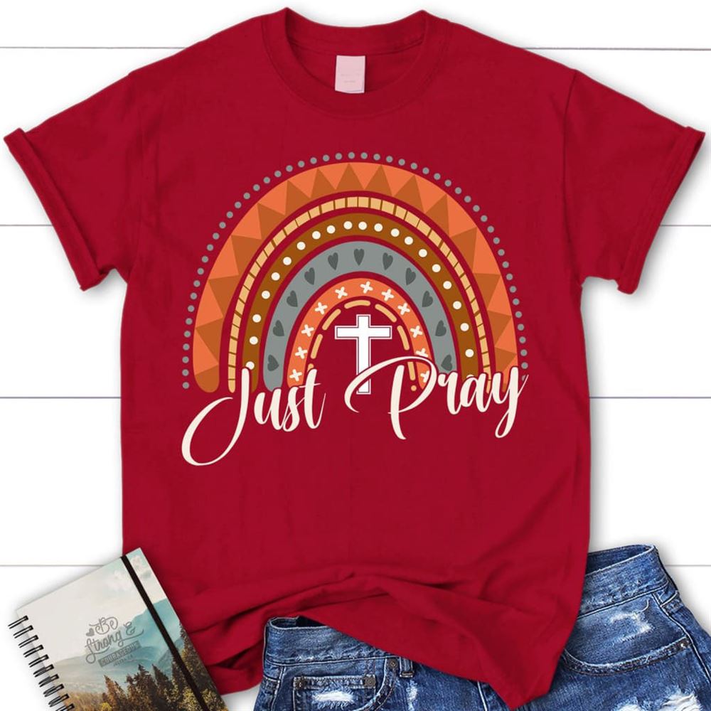 Just Pray Shirt Just Pray Boho Rainbow Christian T Shirt, Blessed T Shirt, Bible T shirt, T shirt Women