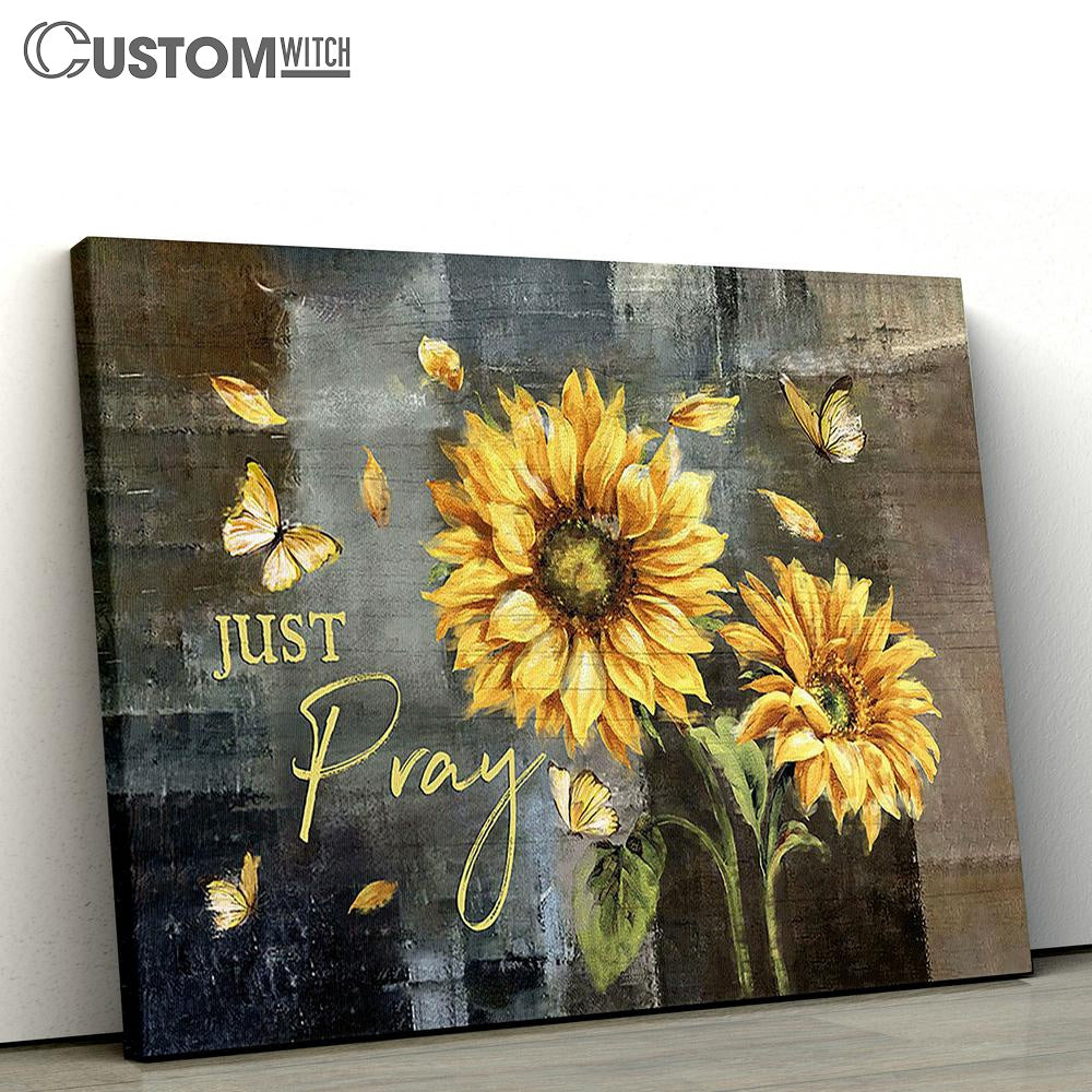 Just Pray Sunflower Yellow Butterfly Canvas Art - Bible Verse Wall Art - Wall Decor Christian
