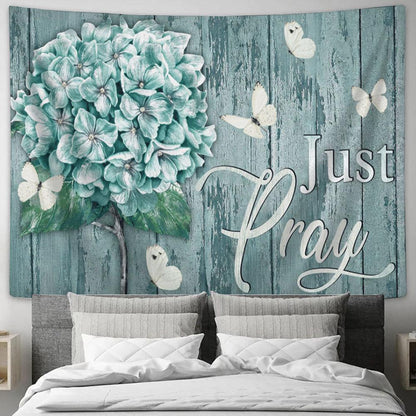 Just Pray White Butterfly Hydrangea Large Tapestry - Christian Tapestry Prints - Religious Tapestry Art