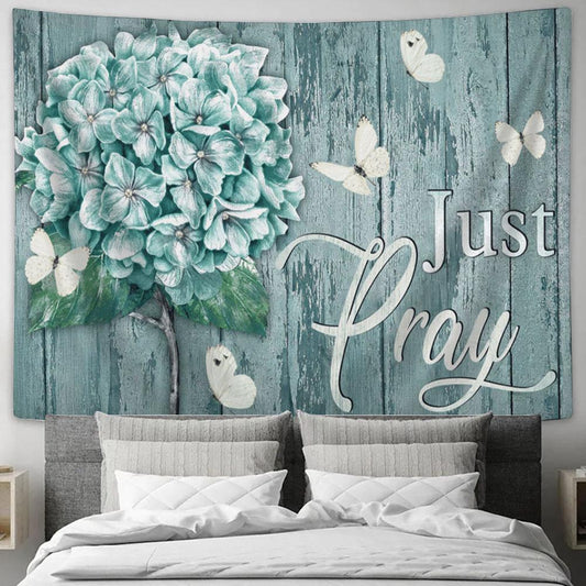 Just Pray White Butterfly Hydrangea Large Tapestry - Christian Tapestry Prints - Religious Tapestry Art