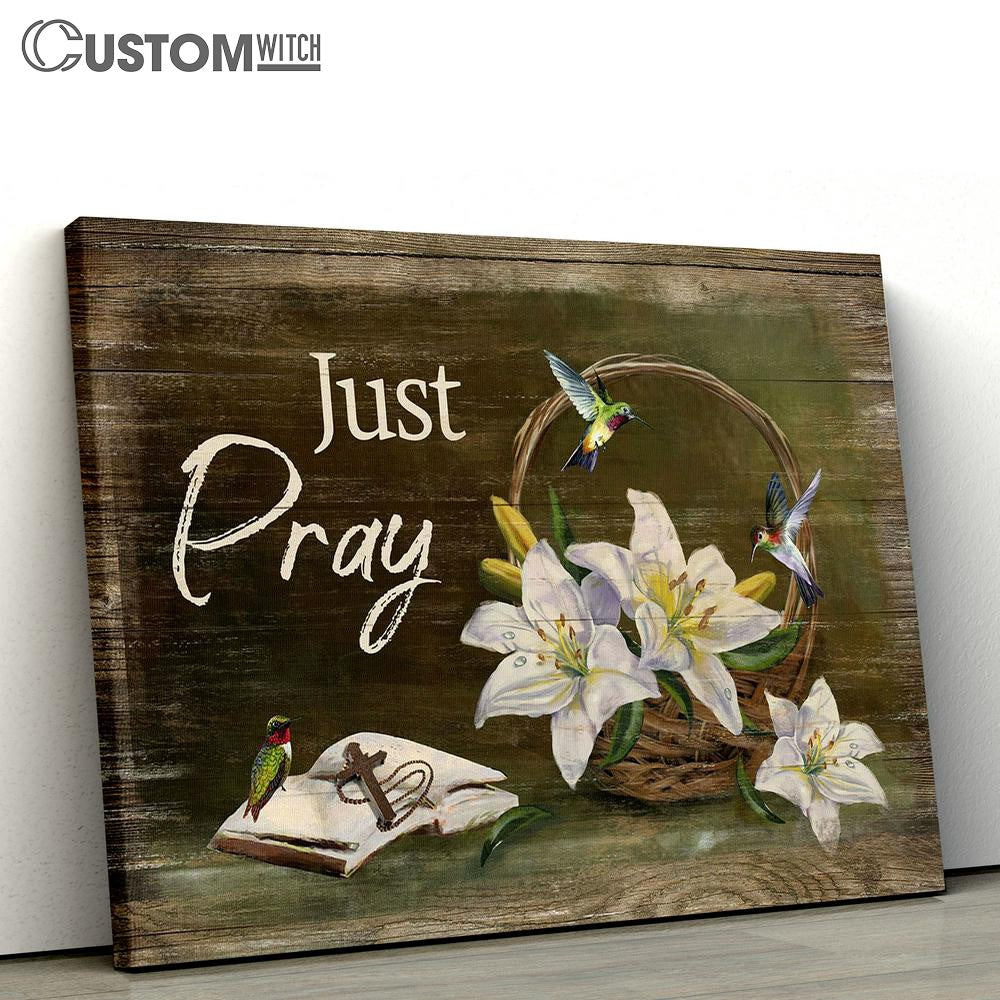 Just Pray White Lily Bible Hummingbirds Canvas Art - Bible Verse Wall Art - Wall Decor Christian