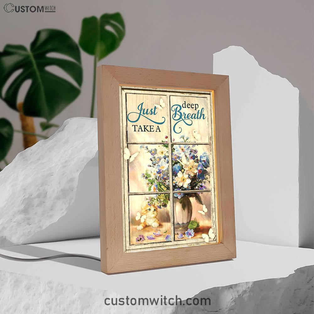 Just Take A Deep Breath Flower Butterfly Cat Frame Lamp Prints - Christian Decor - Bible Verse Wooden Lamp