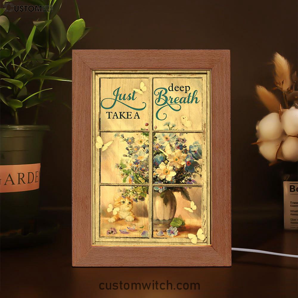 Just Take A Deep Breath Flower Butterfly Cat Frame Lamp Prints - Christian Decor - Bible Verse Wooden Lamp