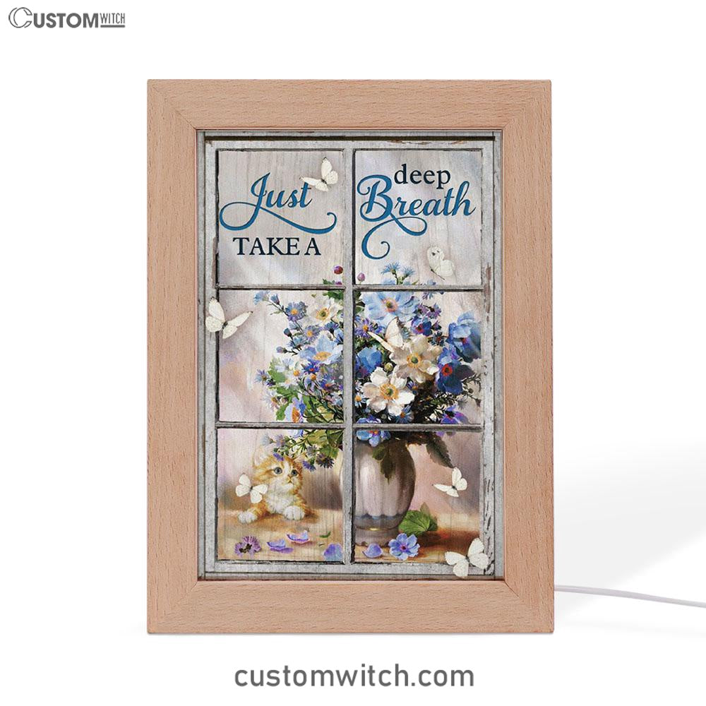Just Take A Deep Breath Flower Butterfly Cat Frame Lamp Prints - Christian Decor - Bible Verse Wooden Lamp