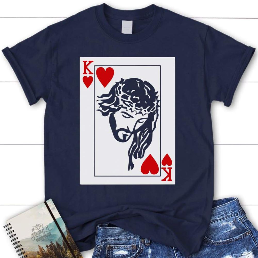 King Of Hearts Is Jesus T Shirt, Womens Christian T Shirt, Blessed T Shirt, Bible T shirt, T shirt Women