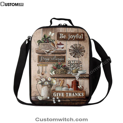 Kitchen Cranberry Be Joyful Pray Always Give Thanks Lunch Bag, Christian Lunch Box For School, Picnic