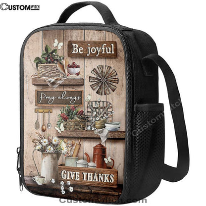 Kitchen Cranberry Be Joyful Pray Always Give Thanks Lunch Bag, Christian Lunch Box For School, Picnic